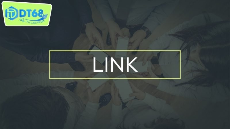 Link Vào DT68 - Cách Truy Cập Nhà Cái Uy Tín Và An Toàn Nhất 3 Các loại link vào DT68